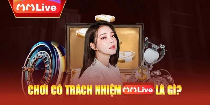 Những điều khoản quan trọng để trở thành người chơi có trách nhiệm