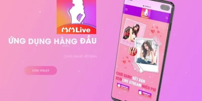 Lợi ích khi Tải App MMLIVE